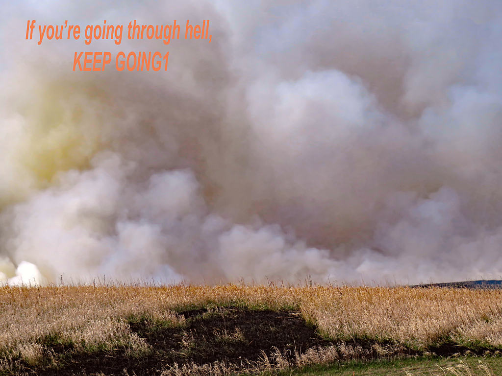 If You're Going Through Hell..Keep Going