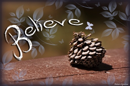 ~ Always Believe ~